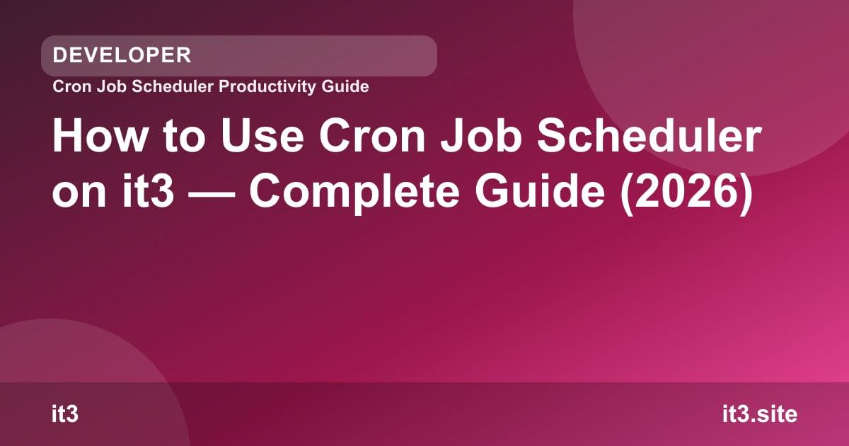 How to Use Cron Job Scheduler on it3 — Complete Guide (2026)