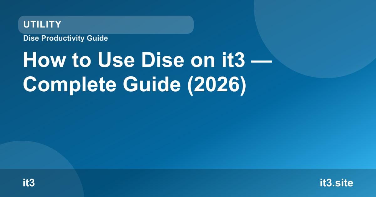 How to Use Dise on it3 — Complete Guide (2026)