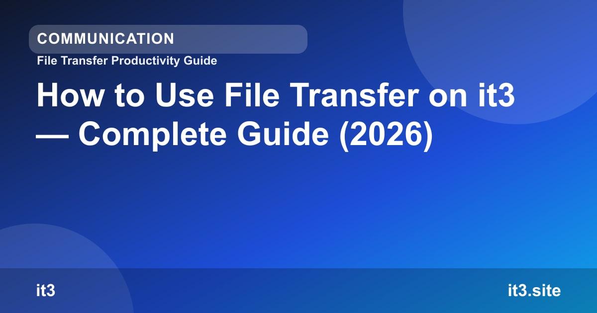 How to Use File Transfer on it3 — Complete Guide (2026)