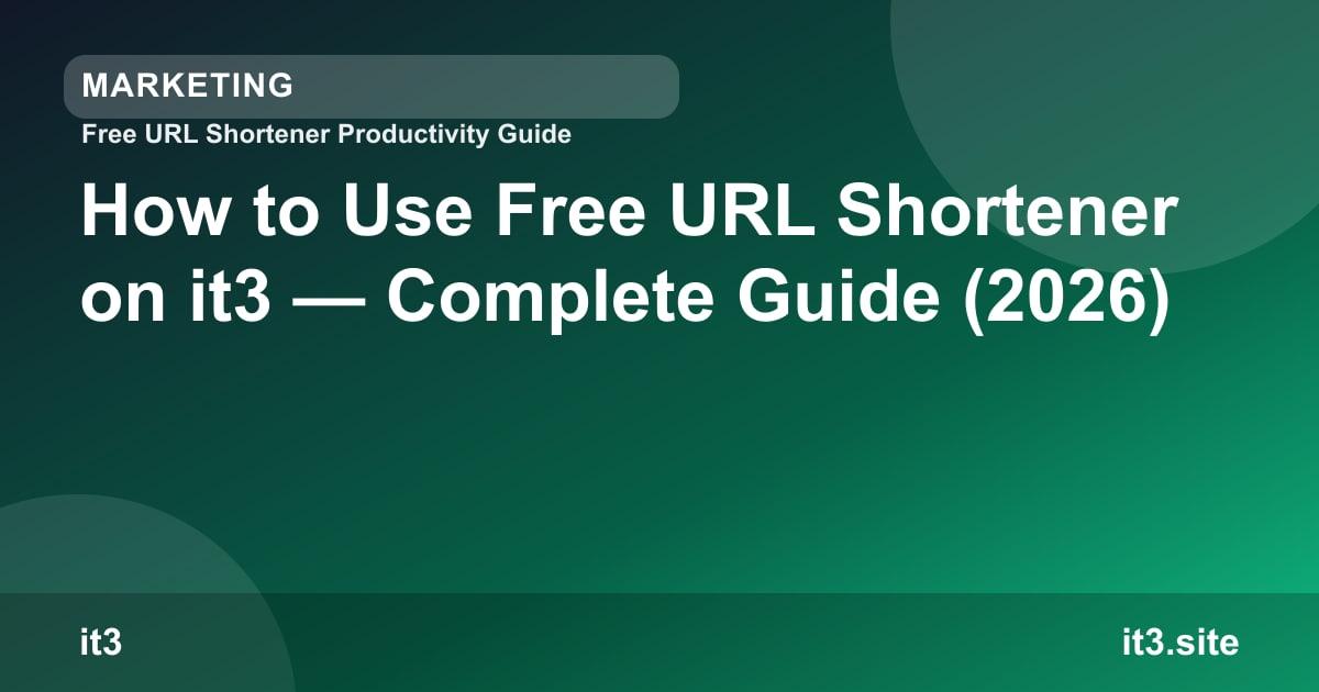 How to Use Free URL Shortener on it3 — Complete Guide (2026)