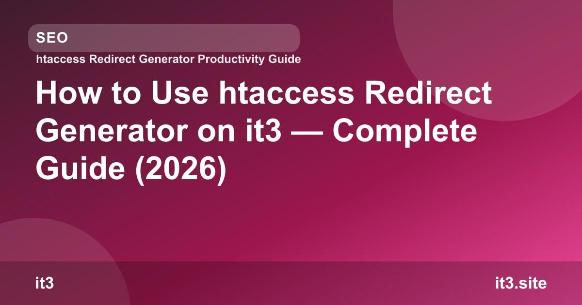 How to Use htaccess Redirect Generator on it3 — Complete Guide (2026)