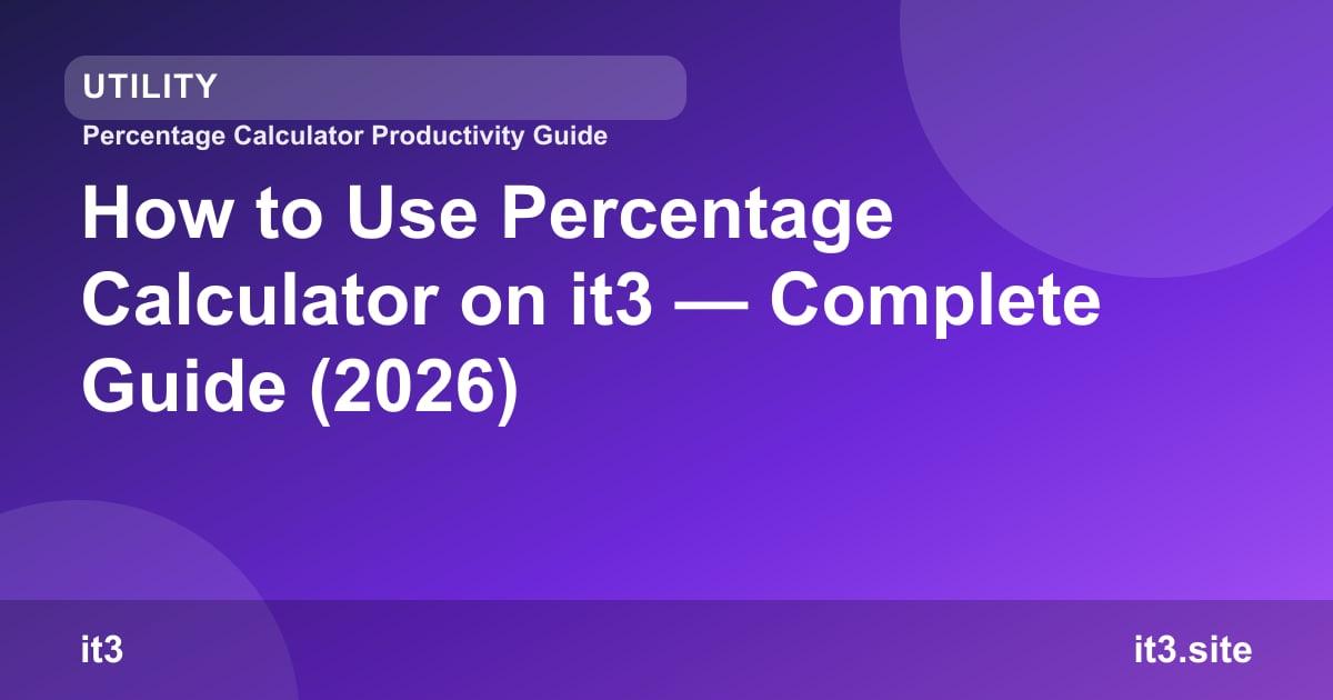 How to Use Percentage Calculator on it3 — Complete Guide (2026)