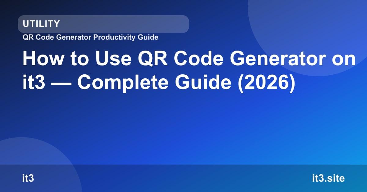How to Use QR Code Generator on it3 — Complete Guide (2026)