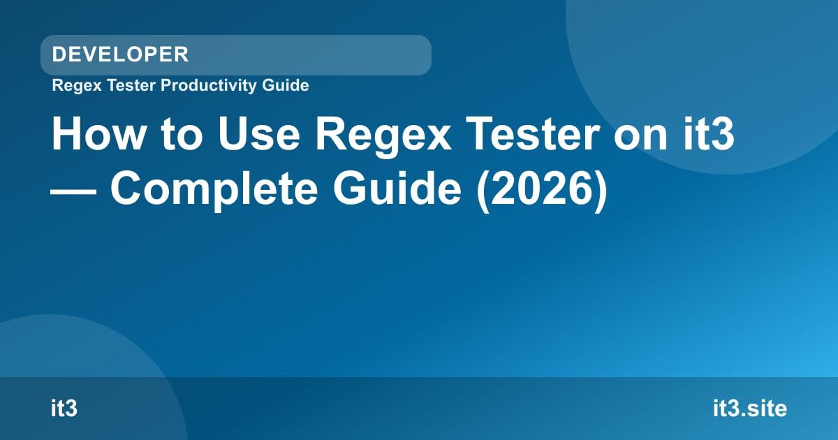 How to Use Regex Tester on it3 — Complete Guide (2026)