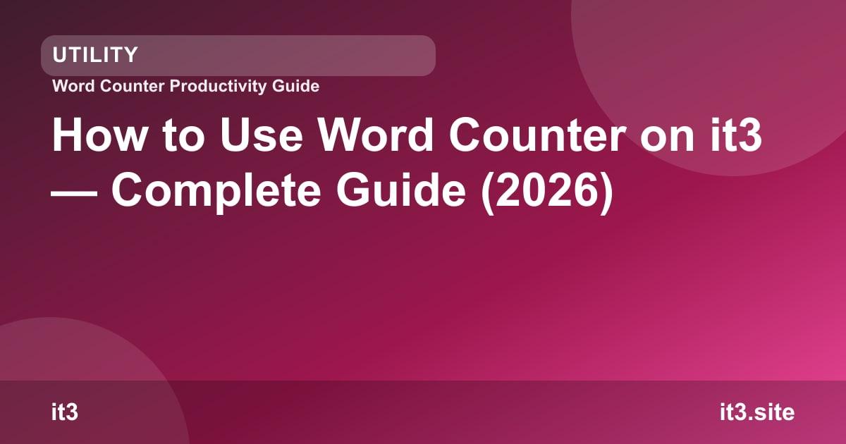 How to Use Word Counter on it3 — Complete Guide (2026)