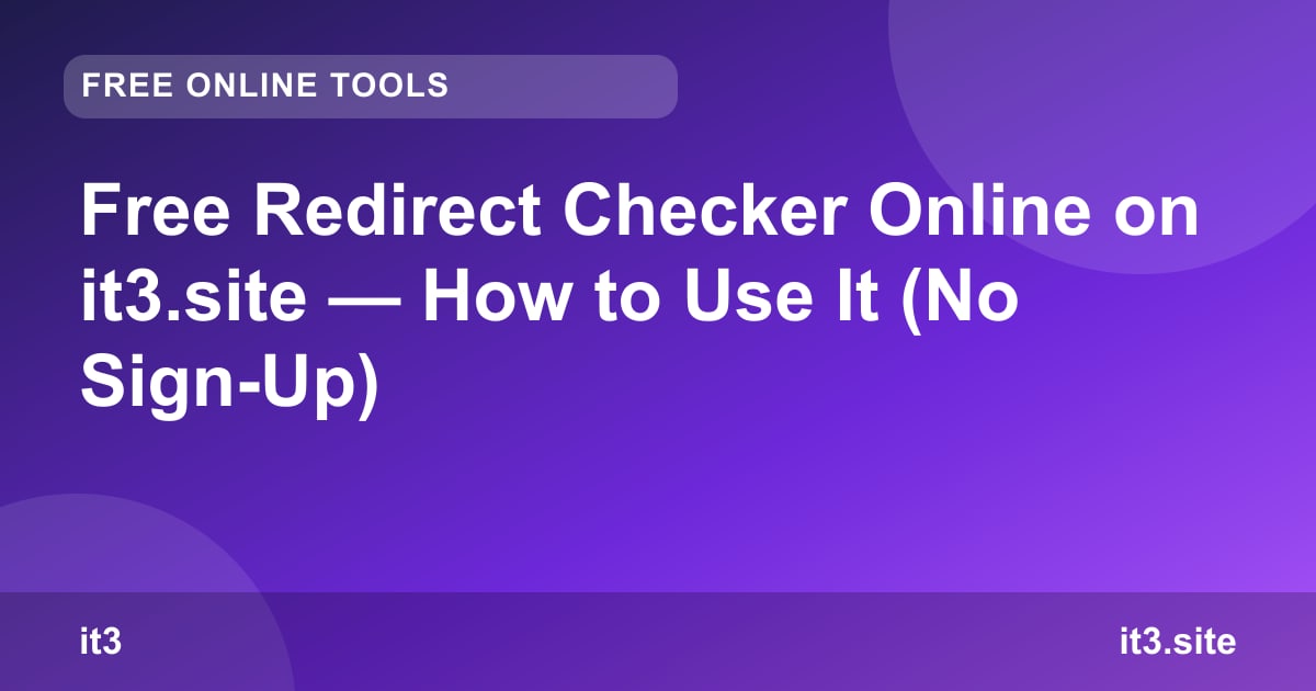 Free Redirect Checker Online on it3.site — How to Use It (No Sign-Up)