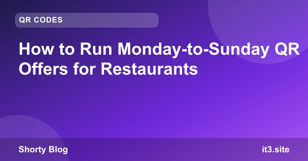 How to Run Monday-to-Sunday QR Offers for Restaurants