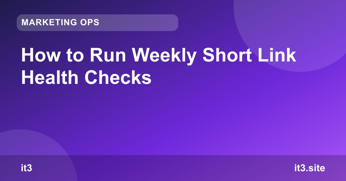 How to Run Weekly Short Link Health Checks
