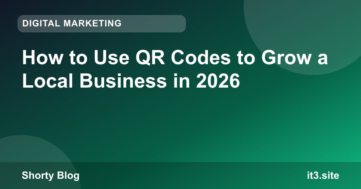 How to Use QR Codes to Grow a Local Business in 2026