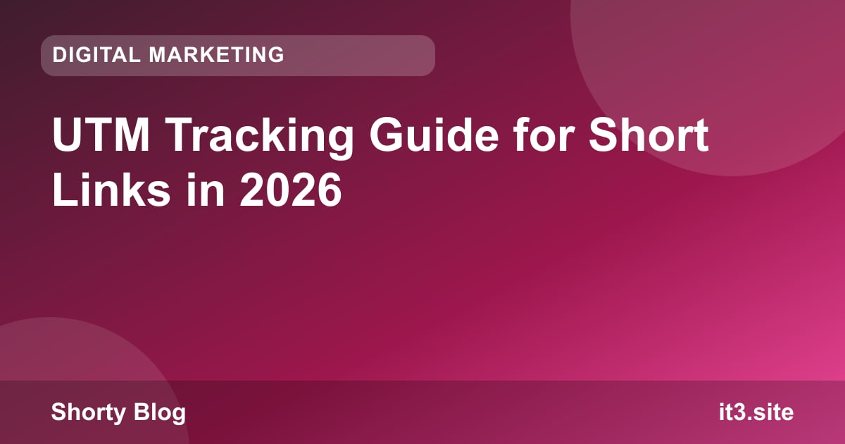UTM Tracking Guide for Short Links in 2026